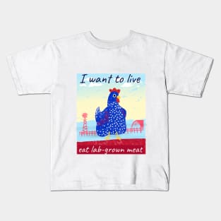 I want to live, eat lab-grown meat Kids T-Shirt